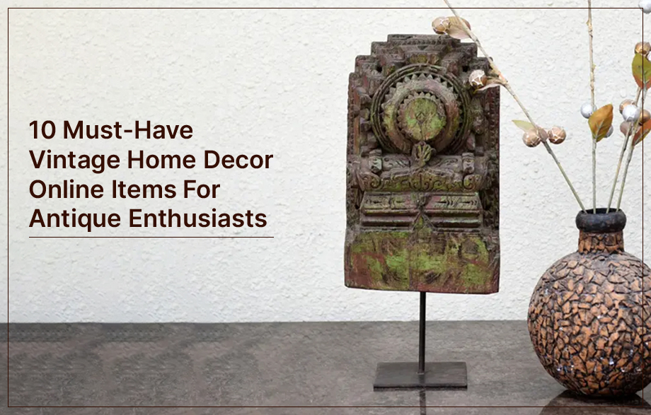 10 Must-Have Vintage Home Decor Online Items for Antique Enthusiasts