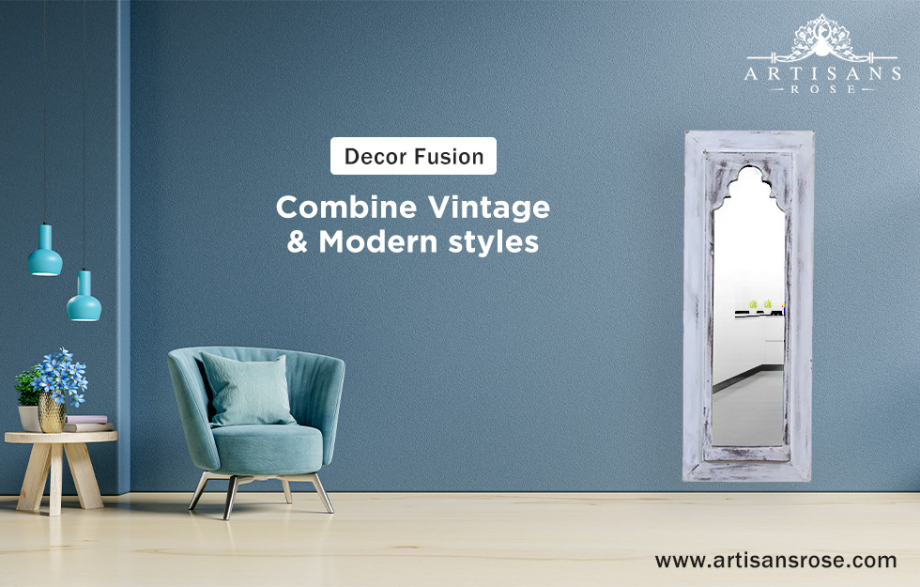 How To Mix And Match Vintage & Modern Décor: Tips And Tricks